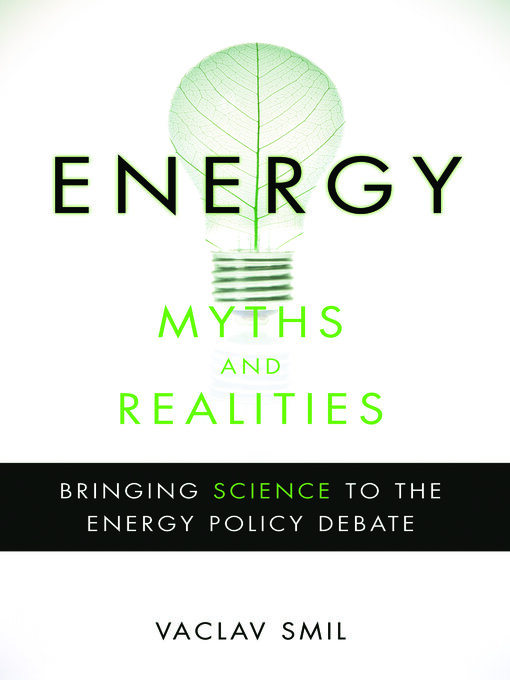Title details for Energy Myths and Realities by Vaclav Smil - Available